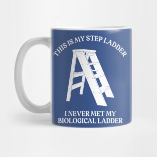 This is My Step Ladder Mug